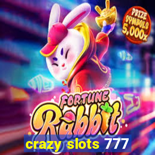 crazy slots 777