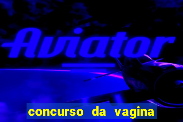 concurso da vagina mais bonita do brasil