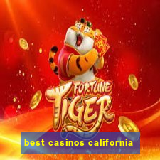 best casinos california