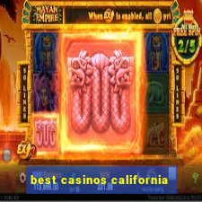 best casinos california