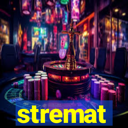 stremat