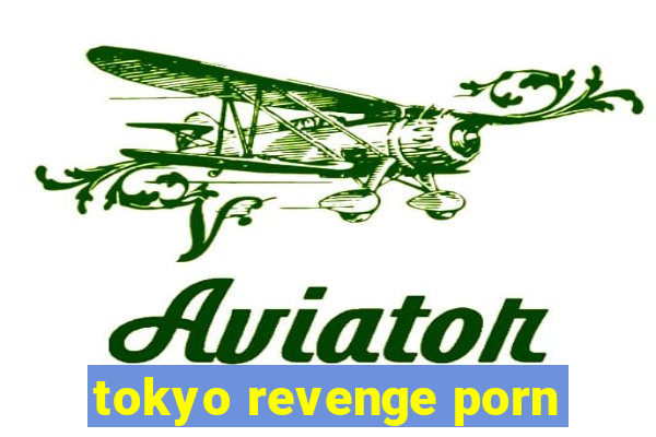 tokyo revenge porn