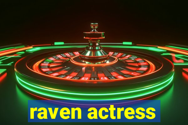 raven actress