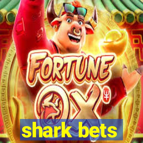 shark bets