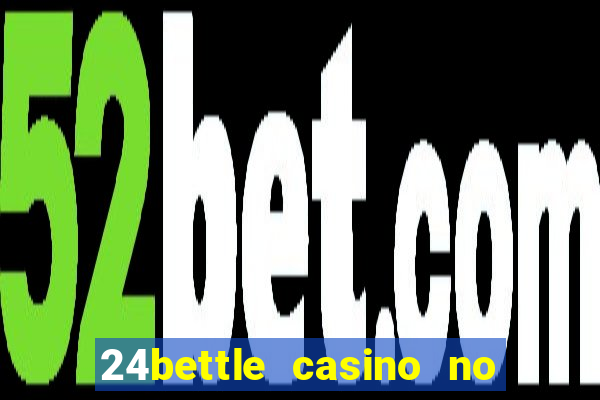 24bettle casino no deposit bonus codes