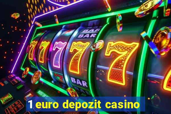 1 euro depozit casino