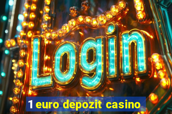 1 euro depozit casino