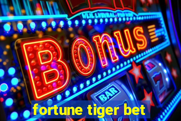 fortune tiger bet