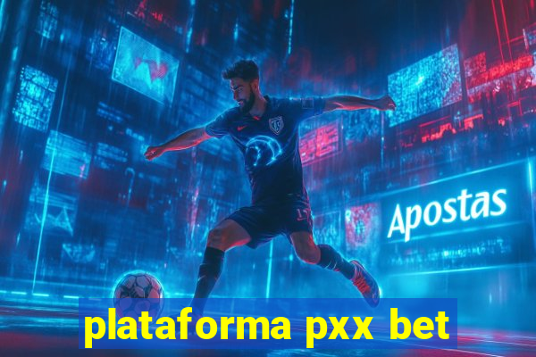 plataforma pxx bet