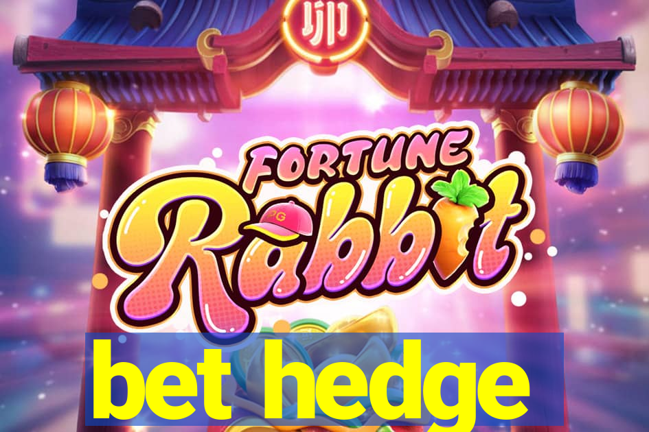 bet hedge