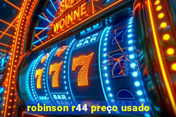 robinson r44 preço usado