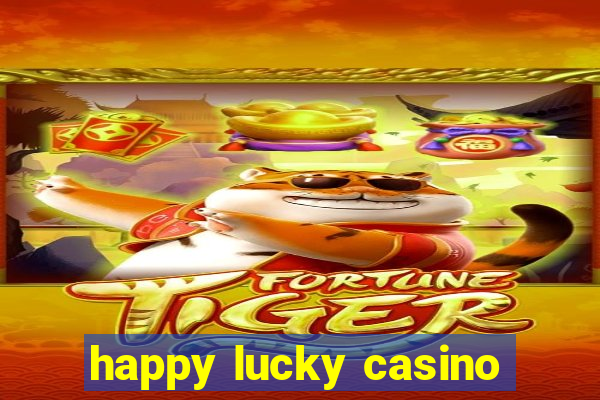 happy lucky casino