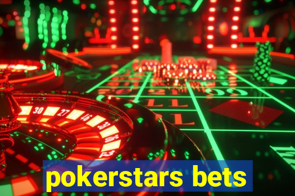 pokerstars bets