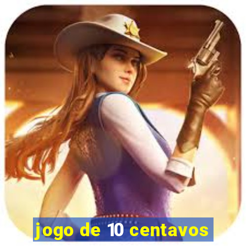 jogo de 10 centavos