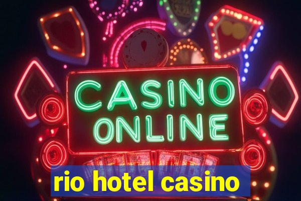 rio hotel casino