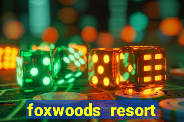 foxwoods resort casino casinos