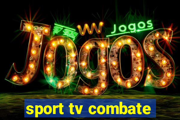 sport tv combate