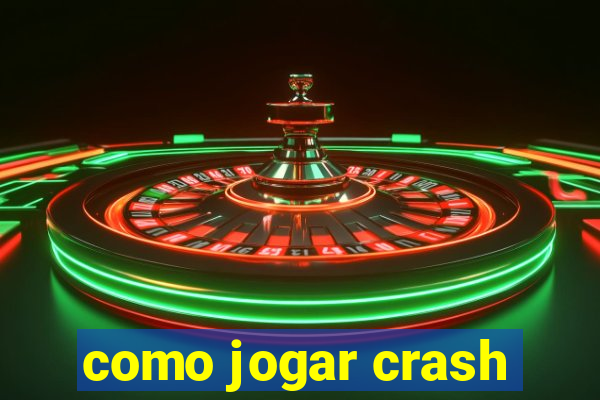 como jogar crash