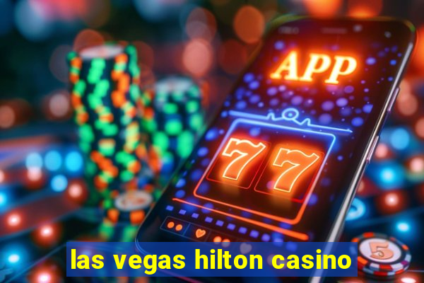 las vegas hilton casino