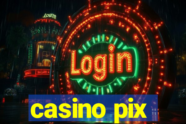 casino pix