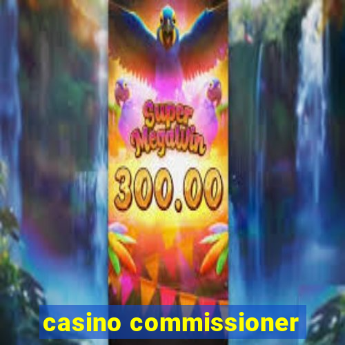 casino commissioner