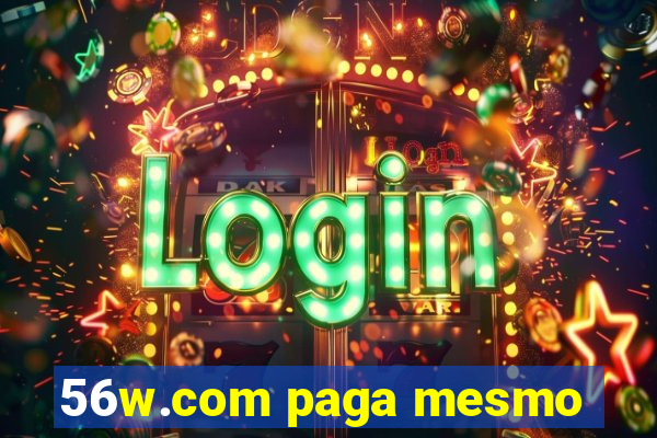 56w.com paga mesmo