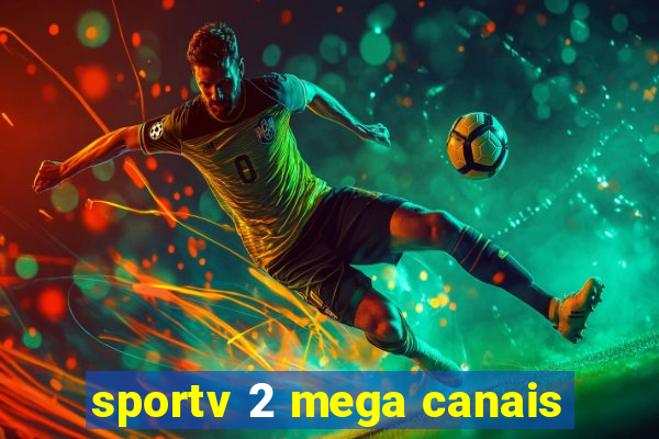 sportv 2 mega canais