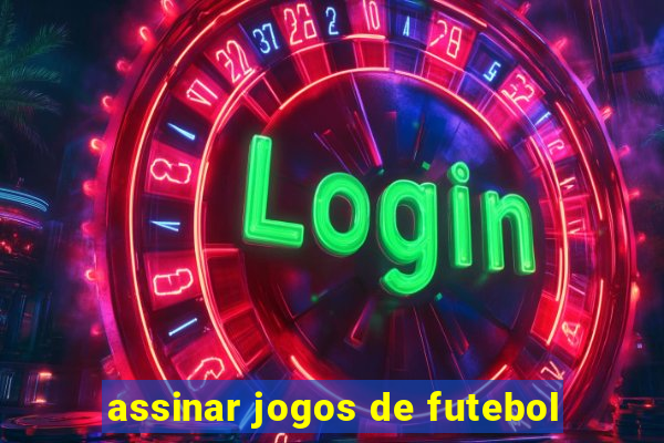 assinar jogos de futebol