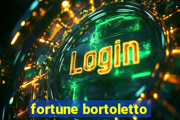 fortune bortoletto