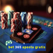 bet 365 aposta gratis