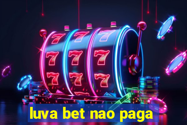 luva bet nao paga