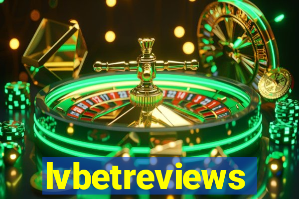 lvbetreviews