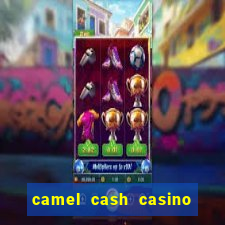 camel cash casino 777 slots