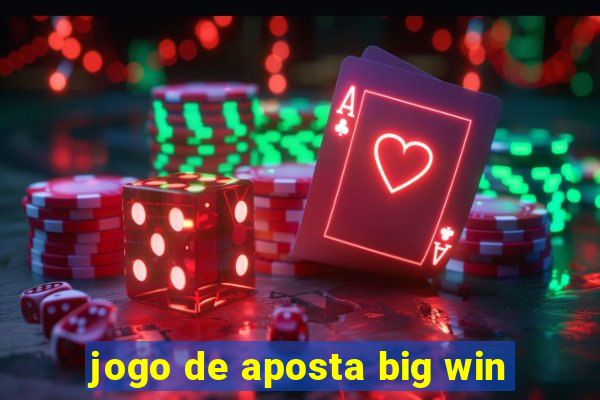 jogo de aposta big win