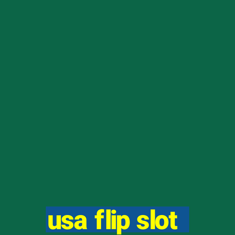 usa flip slot