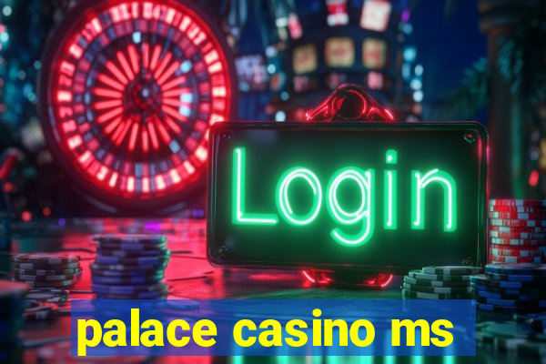 palace casino ms