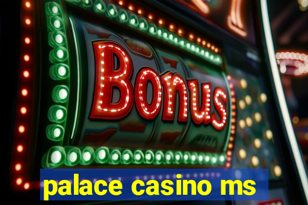 palace casino ms