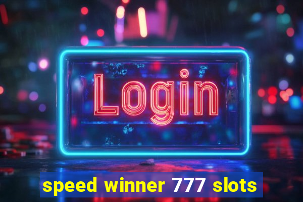 speed winner 777 slots