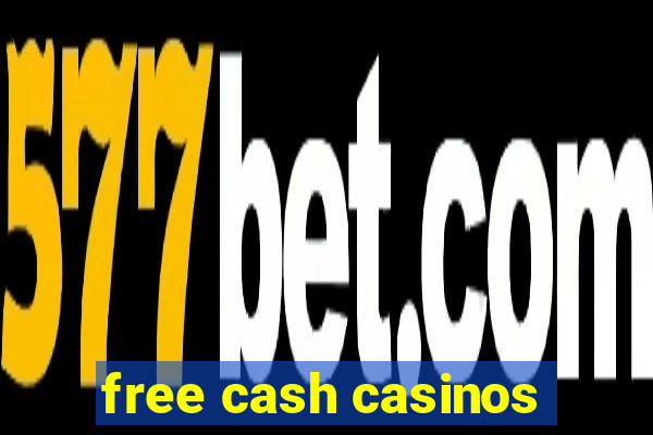 free cash casinos