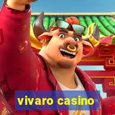 vivaro casino