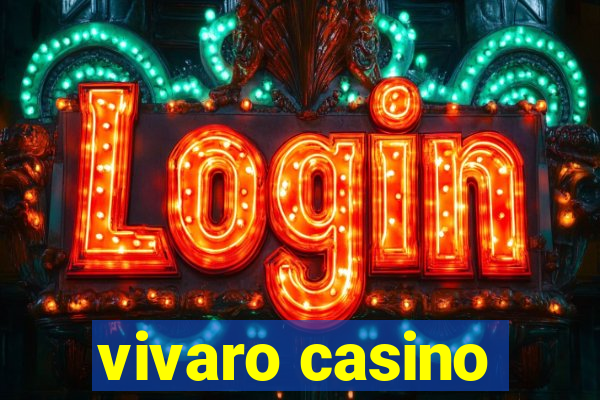 vivaro casino