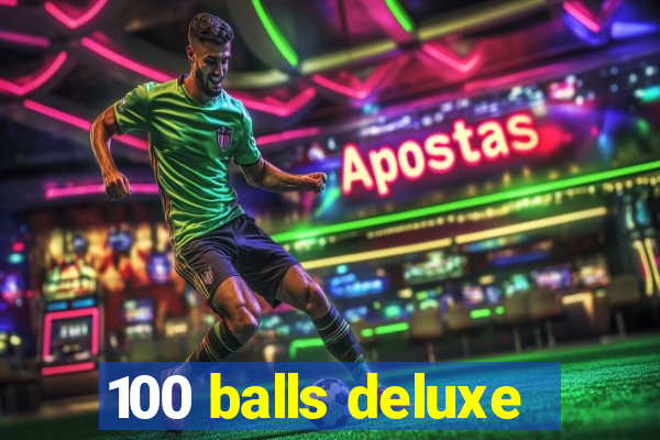 100 balls deluxe