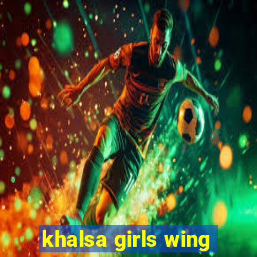 khalsa girls wing