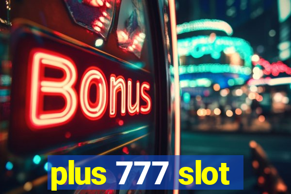 plus 777 slot