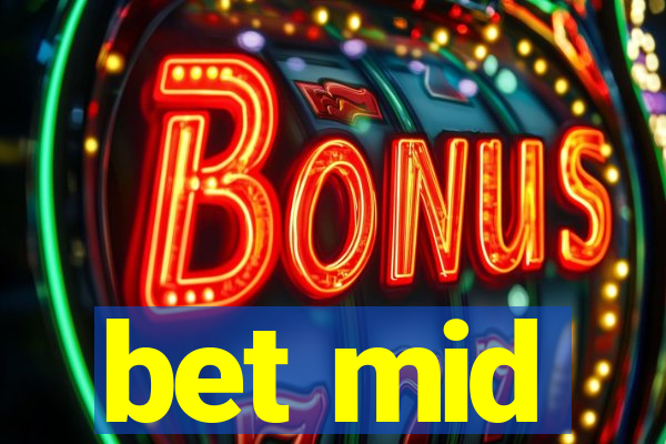 bet mid