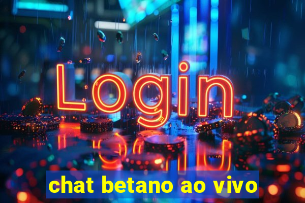 chat betano ao vivo