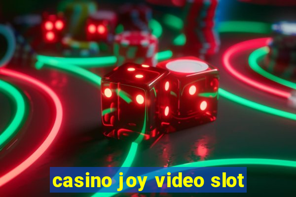 casino joy video slot