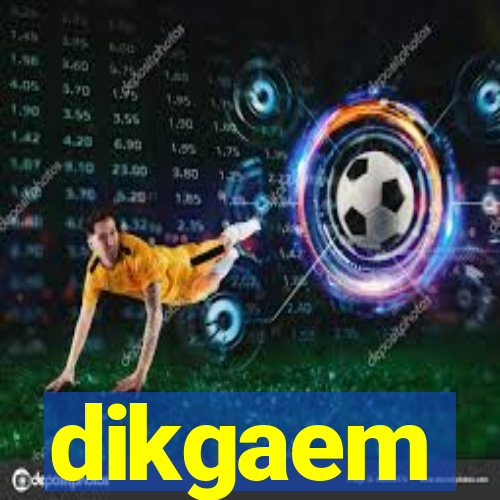 dikgaem