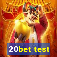 20bet test