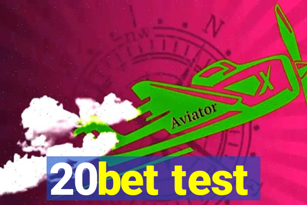 20bet test